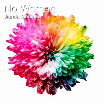 No Woman by Jianda Monique