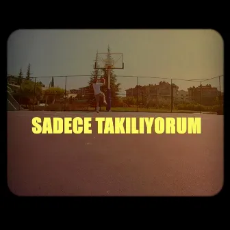 Sadece Takılıyorum by Koleksiyoner