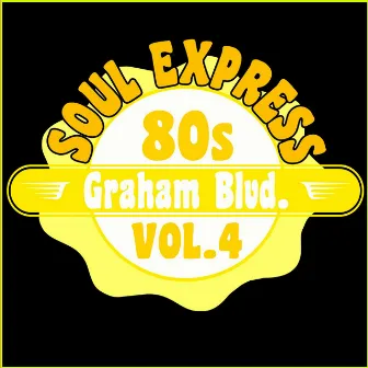 80s Soul Express-Vol.4 by Graham BLVD