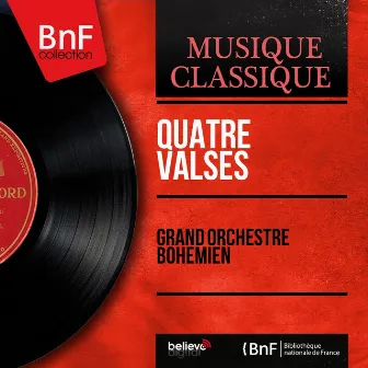 Quatre valses (Mono Version) by Grand orchestre bohémien