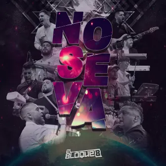 No Se Va by El Bloque 8