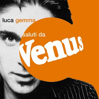 Saluti da Venus by Luca Gemma