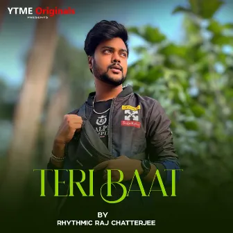 Teri Baat by Rhythmic Raj Chatterjee