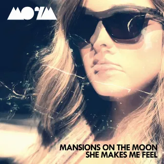 She Makes Me Feel by Mansions On The Moon