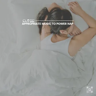 Appropriate Music to Power Nap by Insomnia Music Universe