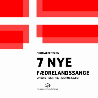 7 nye fædrelandssange by Nikolaj Bentzon