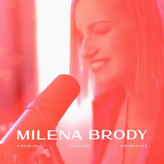 Unusual Feeling (Acoustic) by Milena Brody