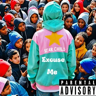 excuse me by Star Chiild