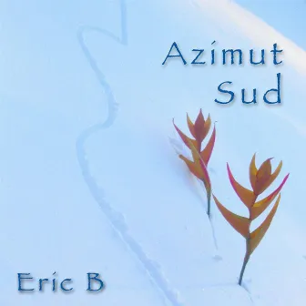 Azimut Sud by Eric Bernard