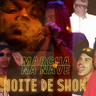 Noite de show by Marcha na nave