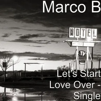 Let's Start Love Over - Single by Marco B