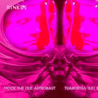 Mock The Old Astronaut by Rinkus