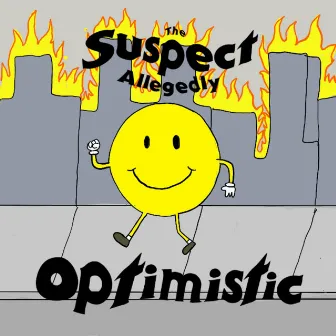 Optimistic by The Suspect Allegedly