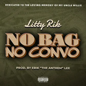 No Bag No Convo by Litty Rik