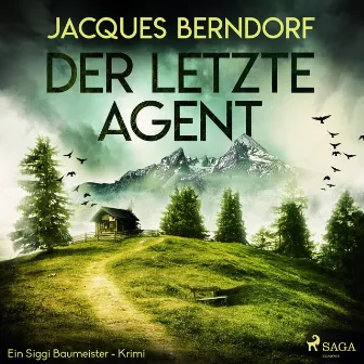 Der letzte Agent - Ein Siggi-Baumeister-Krimi by Jacques Berndorf