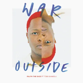 War Outside by RALPH THE SAGE