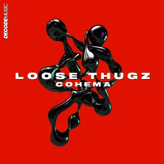 Loose Thugz by Cohema