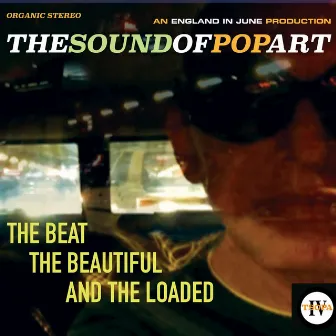 The Beat the Beautiful and the Loaded by The Sound Of Pop Art