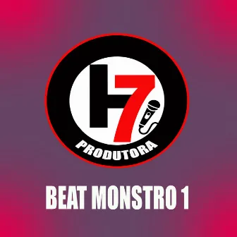 Beat Monstro 1 (2021 Remastered) by H7 PRODUTORA