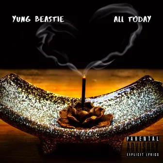 ALL Today by Yung Beastie