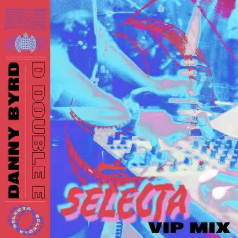 Selecta (VIP Mix) by Danny Byrd