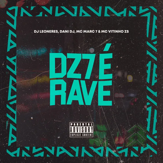 DZ7 É RAVE