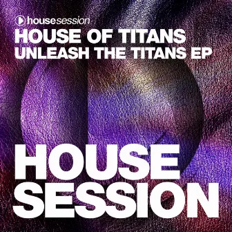 Unleash the Titans EP by House of Titans