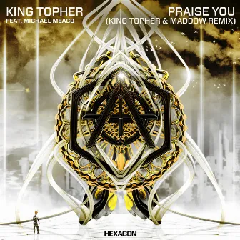 Praise You (feat. Meaco) [King Topher & MADDOW Remix] by MADDOW