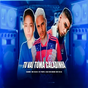 Tu Vai Toma Caladinha by Vitinho No Beat