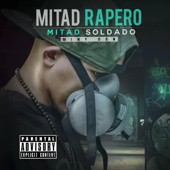 Mitad Rapero Mitad Soldado by Miny Don