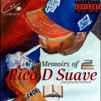 The Memoirs of Rico D Suave by Rico D Suave