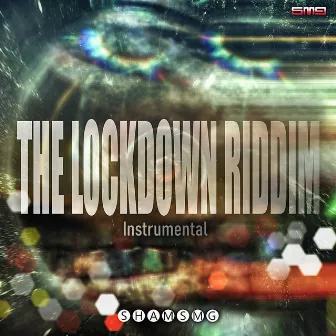 The Lockdown Riddim by SHAM SMG