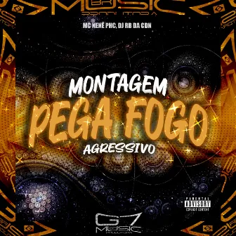 Montagem Pega Fogo Agressivo by DJ RB DA CDN