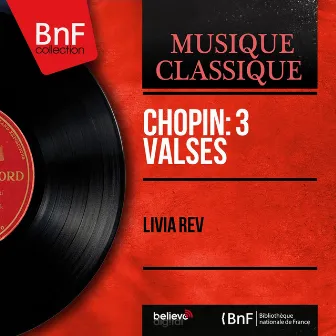 Chopin: 3 Valses (Mono Version) by Livia Rev