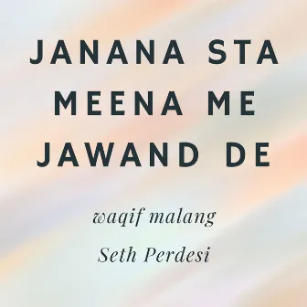 Janana Sta Meena Me Jawand de by waqif malang