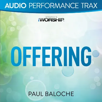 Offering (Audio Performance Trax) by Paul Baloche