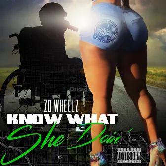 Know What She Doin' by Zo Wheelz