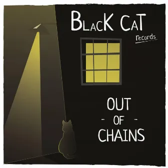 Out Of Chains by Black Cat Records