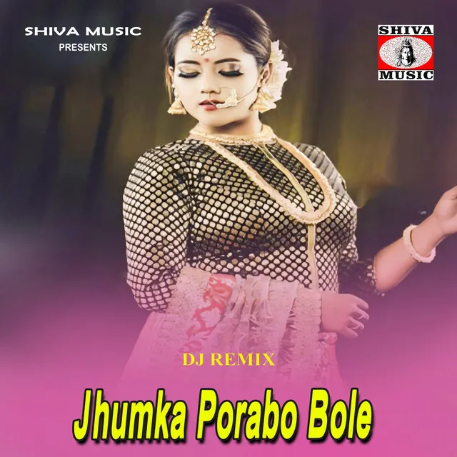 Jhumka Porabo Bole - DJ Remix