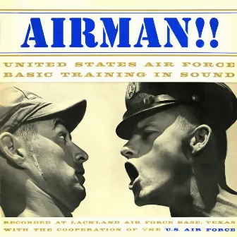 Airman!! United States Air Force Basic Training in Sound by John Hart