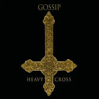 Heavy Cross by Gossip