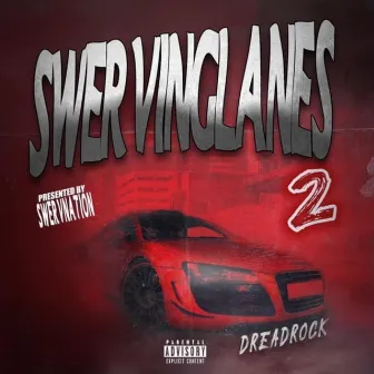 Swervinglanes 2 by Dreadrock