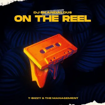 On The Reel by DJ Skandalous