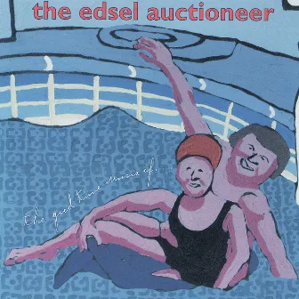 The Good Time Music of... by The Edsel Auctioneer