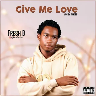 Gimme Love by Iamfreshb