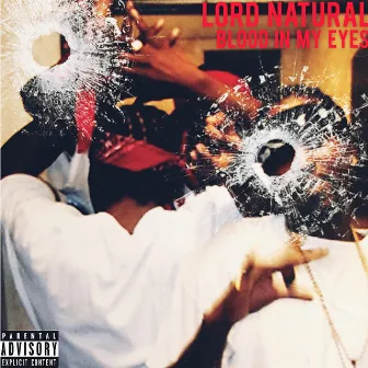 Blood in My Eyes by Lord Natural