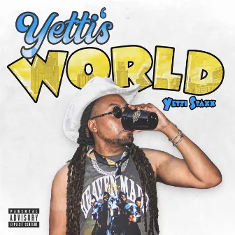 Yetti's World by Yetti Staxx