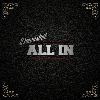 All In by Downstait