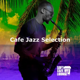 Cafe Jazz Selection by Unknown Artist