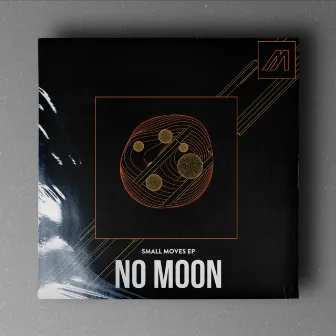 Small Moves EP by No Moon